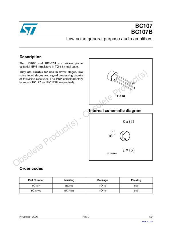 Nombre: TRANSISTOR NPN LOW NOISE GENERAL PURPOSE AUDIOReferencia: BC107B Polaridad de transistor: NPN Disipación total del dispositivo (Pc): 0,7W Voltaje colector-base (Vcb): 50V Voltaje colector-emisor (Vce): 45V Voltaje emisor-base (Veb): 6V Corriente del colector DC máxima (Ic): 100 mA Temperatura operativa máxima (Tj): 175 °C Marca: STMICROELECTRONICSEmpaque: TO-18Precio por: Unidad