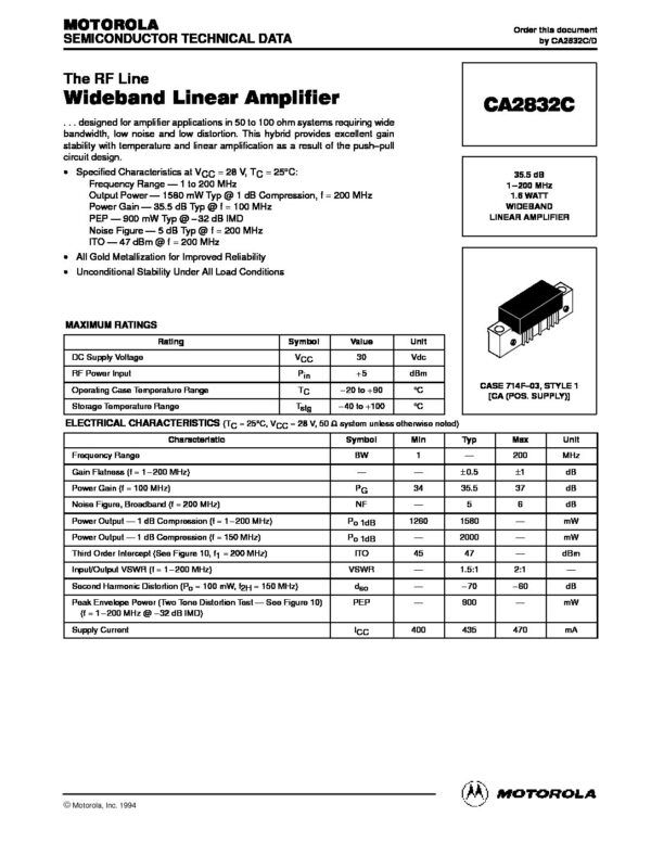 Nombre: TRANSISTOR RF 35.5 DB 1-200 MHZ 1.6 WATT WIDEBANDReferencia: CA2832CMarca: MOTOROLAEmpaque: CASE 714F-3 STYLE 1Precio por: Unidad