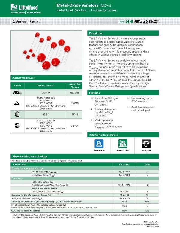 CATÁLOGO LA Varistor Series (V150LA5P) Nombre: VARISTOR 150VAC 20 JULIOSReferencia: V150LA5PCapacitancia: 360pF @ 1MHzMarca: LITTELFUSEEmpaque: RADIAL (10mm)Precio por: Unidad