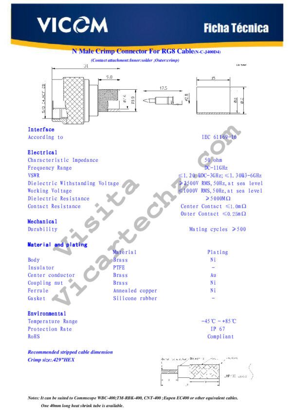 CONECTOR N MACHO PARA RG8 Crimp Nombre: CONECTOR TIPO N MACHO CRIMP RG8 Referencia: NM-CR-RG8 Impedancia: 50 ohm Rango de frecuencia: 11Ghz Dc VSWR ≤1.20 @DC-3GHz;≤1.30@3-6GHz Marca: VICOM Empaque: 4 cm Precio por: Unidad