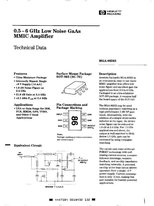 MGA86563 Nombre: IC AMPLIFICADOR GAAS MMIC 0.5-6GHZ Referencia: MGA86563 Marca: AGILENT TECHNOLOGIES - HP Empaque: SOT-363. SC7 Precio por: Unidad