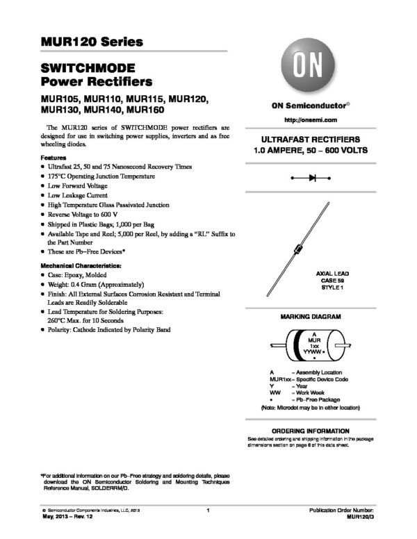 MUR160 - MUR160G MUR120 SERIES Nombre: DIODO RECTIFICADOR 600V 1A AXIALReferencia: MUR160Marca: ON SEMICONDUCTOREmpaque: DO-41Precio por: Unidad