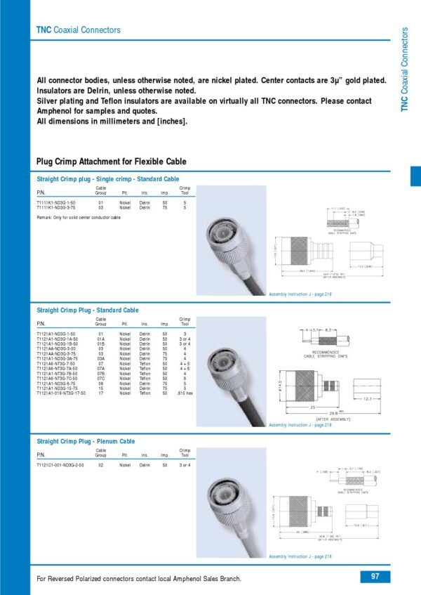 CONECTOR TNC T1111K1-ND3G-3-75 T1111K1-ND3G-1-50 Nombre: CONECTOR TNC MACHO FLEX3-75 RG-8 CRIMP Referencia: T1121A6-NT3G-11U-75 Tipo TNC Género: Macho recto (Straight Male Plug) Impedancia: 75 Ohmios Cable compatible: RG-8, y similares Marca: AMPHENOL Empaque: 3 cm Precio por: Unidad