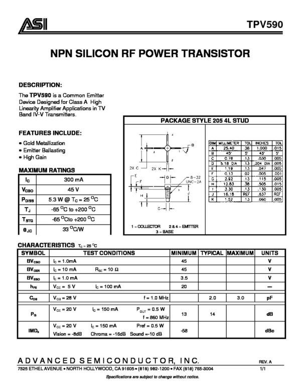 TPV590 Nombre: TRANSISTOR RF NPN SILICON POWERTransistor de potencia lineal UHFReferencia: TPV590 Banda IV y V (470-860 MHz) 0,25 W - Preferencia a -58 dB IMD 28 V-VCc Alta ganancia 14 dB mín., clase A a f = 860 MHz Metalización de oro para mayor confiabilidad Marca: ADVANCED SEMICONDUCTOR / MOTOROLAEmpaque: 25 4L STUDPrecio por: Unidad