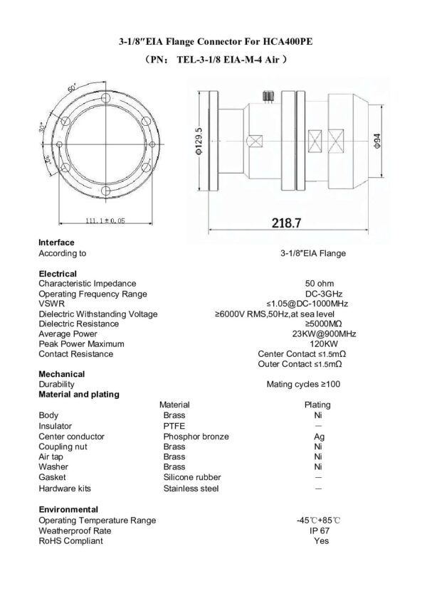 CONECTOR-EIA-Flange-3-1-8-para-4-AIRE-pdf-1.jpg Nombre: Conector 3-1/8 EIA Flange para Cable 4" AIR Referencia: BN 93 00 10 Tipo: DIN 3-1/8 EIA (con brida) (Flange) recto Género: Macho (Male Plug) Impedancia: 50 ohm Rango de frecuencia: DC-3GHz VSWR: ≤1.05@DC-1000MHz Compatibilidad: Cable heliax de 4" con dieléctrico de aire Marca: TESTLO Empaque: UNIDAD Precio por: Unidad.